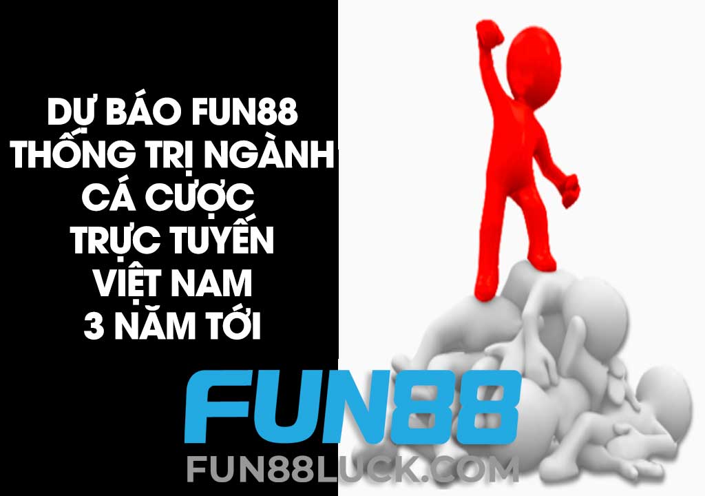 dự báo fun88 casino thống trị ngành cá cược trực tuyến Việt nam